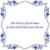 Tegelsticker Met Spreuk Bloem "Het Leven Is Als Een Neus..." -RAM Winkel 1942708329 1