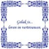 Tegelsticker Met Spreuk Ornament "Geluk Is... Leven In Vertrouwen" 1 Tegelsticker Met Spreuk Ornament "Geluk Is... Leven In Vertrouwen" -RAM Winkel 1942711686 1