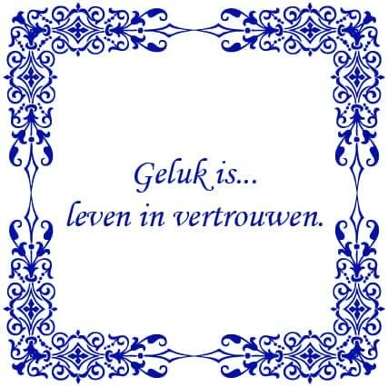 Tegelsticker Met Spreuk Ornament "Geluk Is... Leven In Vertrouwen" 3 Tegelsticker Met Spreuk Ornament "Geluk Is... Leven In Vertrouwen"